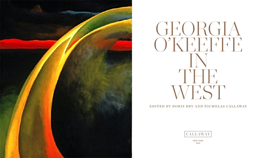 Georgia O'Keeffe: In The West by Nicholas Callaway and Doris Bry