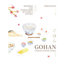 Gohan: Everyday Japanese Cooking: Memories and Stories From My Family's Kitchen by Emiko Davies