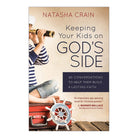 Keeping Your Kids on God's Side: 40 Conversations to Help Them Build a Lasting Faith by Natasha Crain