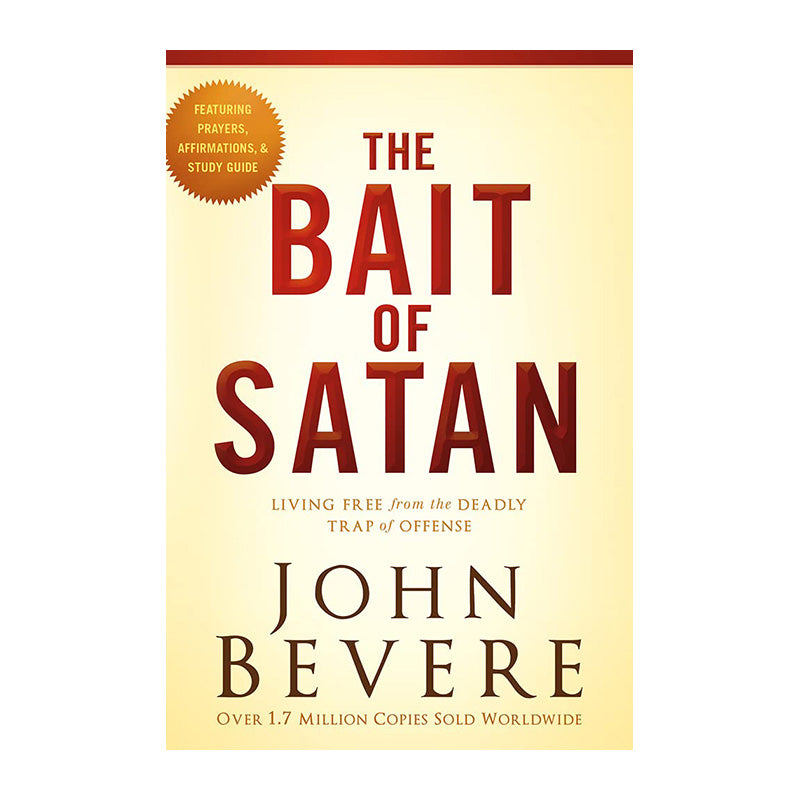 The Bait of Satan, 20th Anniversary Edition: Living Free from the Deadly Trap of Offense by John Bevere