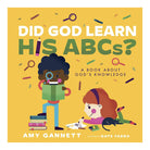 Did God Learn His ABCs? A Book About God’s Knowledge (Tiny Theologians™)