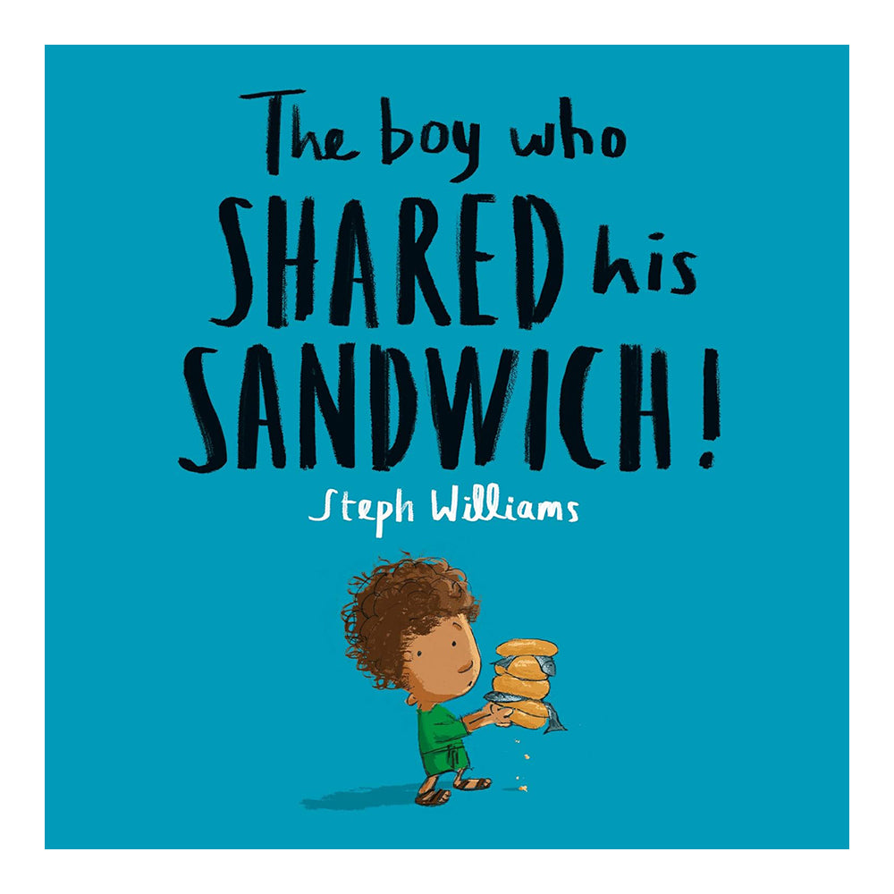 The Boy Who Shared His Sandwich (Little Me Big God series)