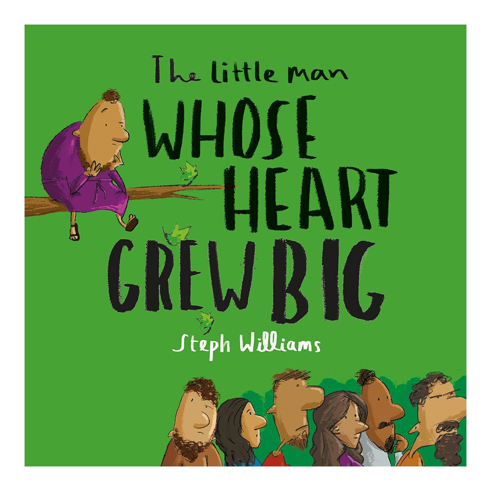 The Little Man Whose Heart Grew Big (Little Me Big God series)