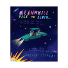 Meanwhile Back on Earth... by Oliver Jeffers