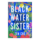 Black Water Sister by Cho Zen