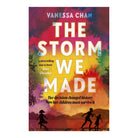 The Storm We Made by Vanessa Chan