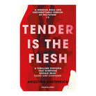 Tender is the Flesh by Agustina Bazterrica