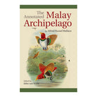 The Annotated Malay Archipelago by Alfred Russel Wallace