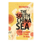 The South China Sea by Bill Hayton