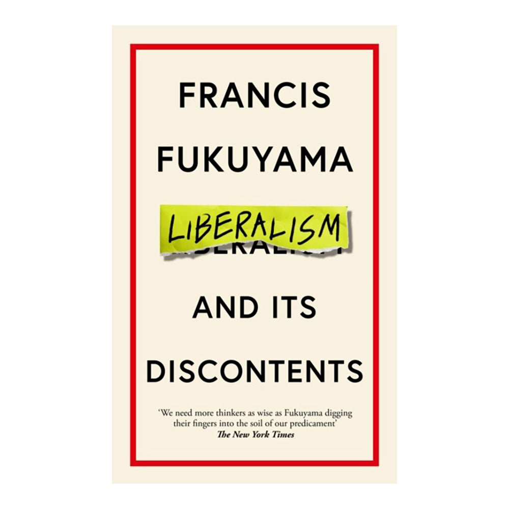 Liberalism and Its Discontents by Francis Fukuyama