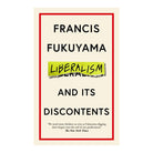 Liberalism and Its Discontents by Francis Fukuyama