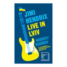 Jimi Hendrex Live in Lyiv by Andrey Kurkov