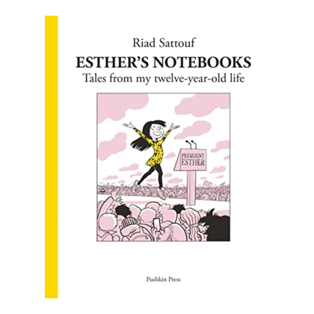 Esther's Notebooks: Tales from my twelve-year-old-life by Riad Sattouf