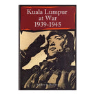 Kuala Lumpur at War by Andrew Barber