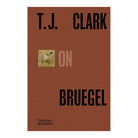 T.J. Clark on Bruegel by T. J. Clark