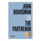 John Boardman on the Parthenon by John Boardman