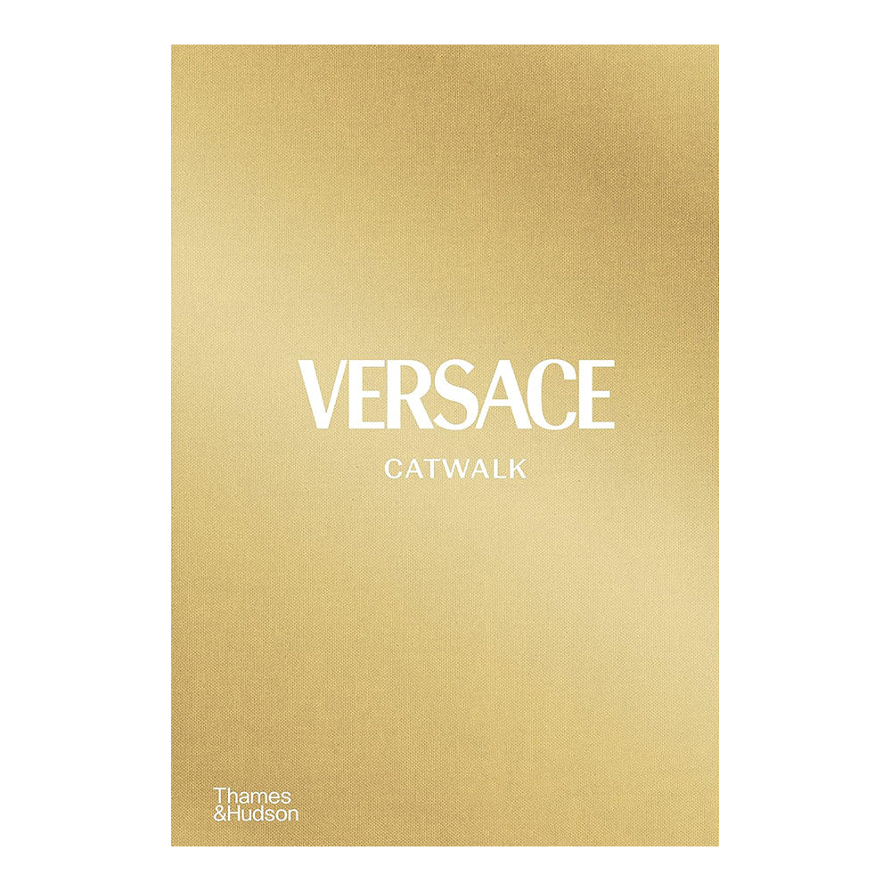 Versace Catwalk: The Complete Collections by Tim Blanks