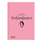 The World According to Yves Saint Laurent by Jean-Christophe Napias and Patrick Mauriès