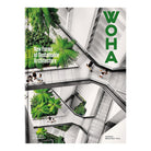 WOHA: New Forms of Sustainable Architecture by Patrick Bingham-Hall and Nirmal Kishnani