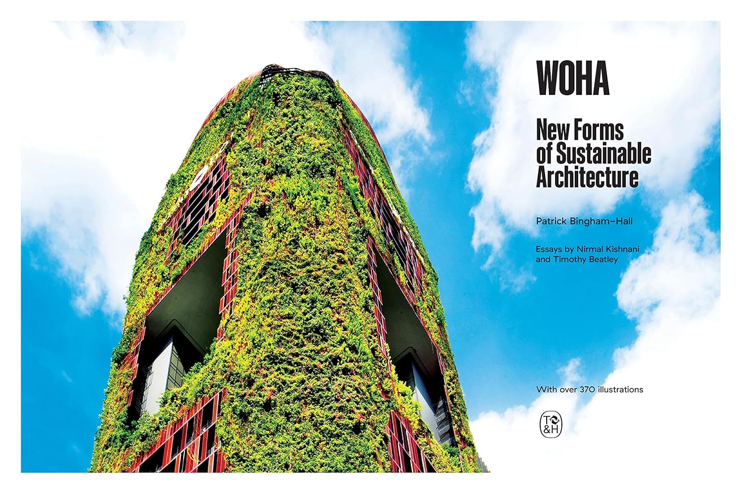 WOHA: New Forms of Sustainable Architecture by Patrick Bingham-Hall and Nirmal Kishnani