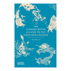 The Chinese Myths: A Guide to the Gods and Legends by Tao Tao Liu