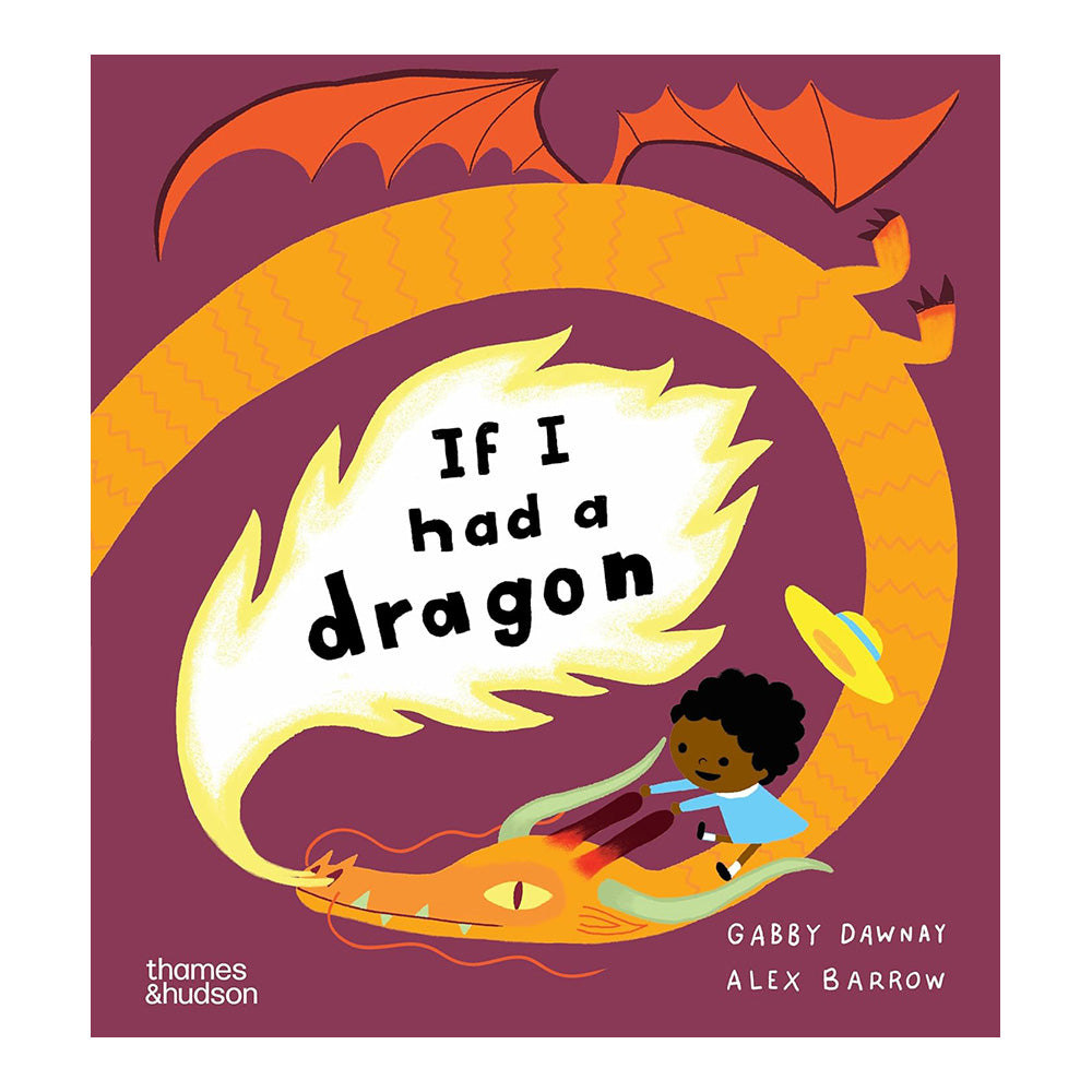 If I had a dragon by Gabby Dawnay and Alex Barrow