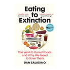 Eating to Extinction by Dan Saladino