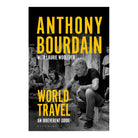 World Travel by Anthony Bourdain