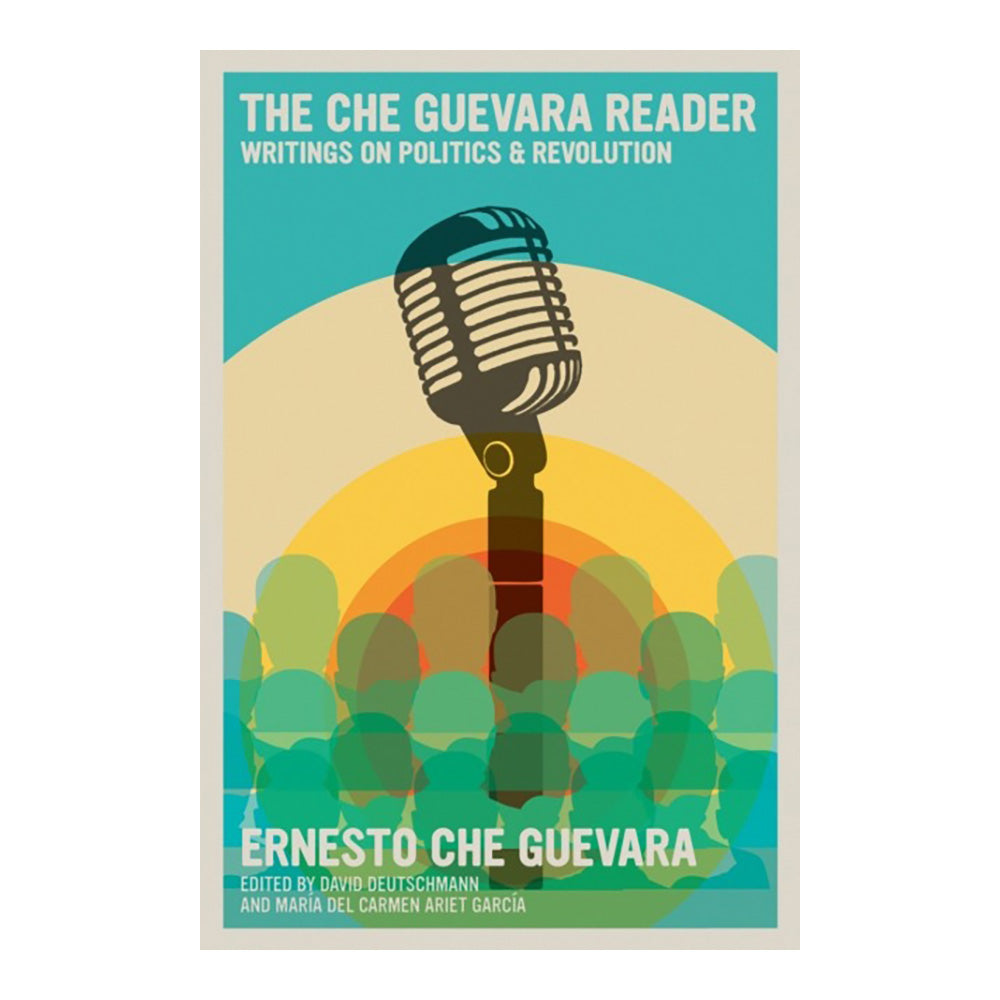 The Che Guevara Reader by Deutschmann David