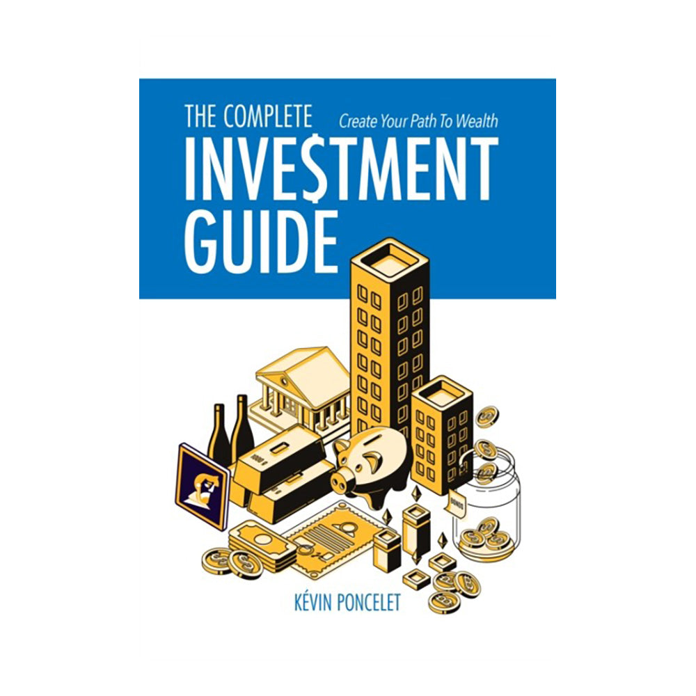 The Complete Investment Guide by Kevin Poncelet