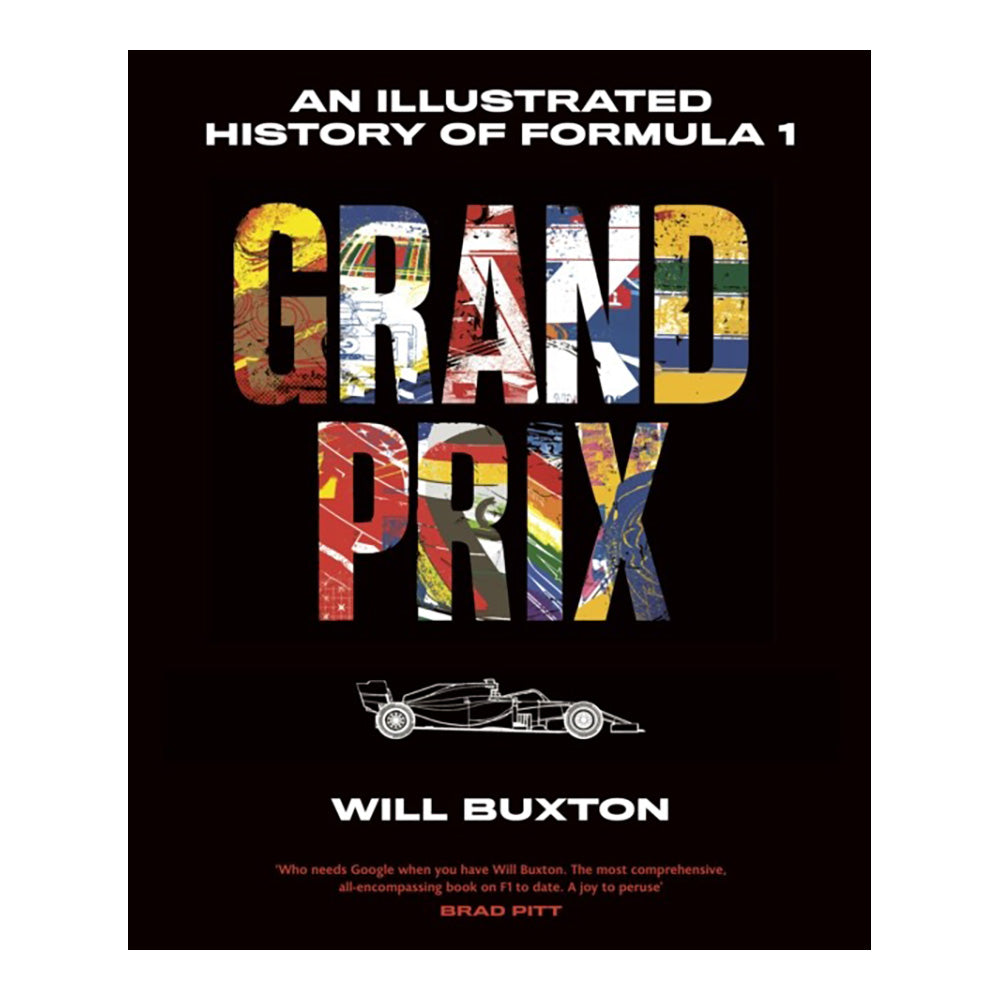 Grand Prix: An Illustrated History of Formula 1 by Will Buxton