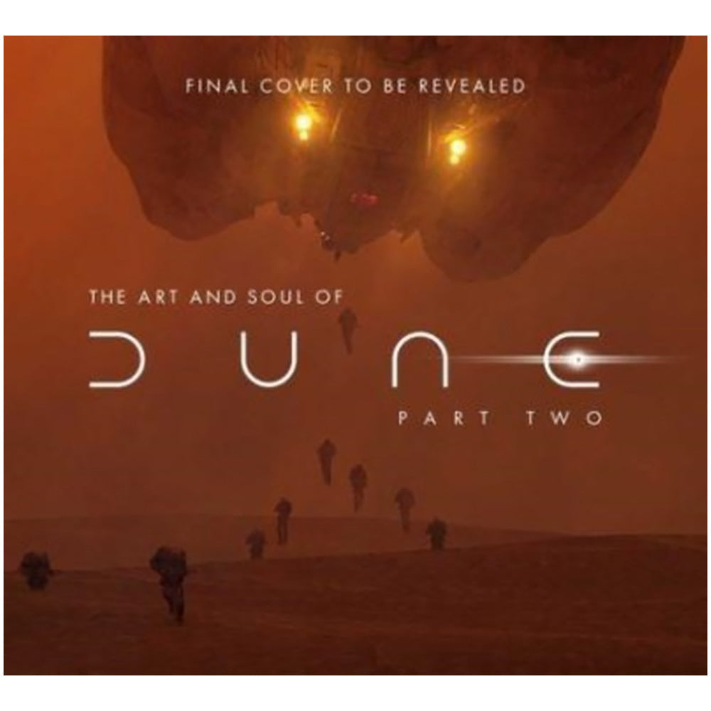 The Art and Soul of Dune: Part Two by Tanya Lapointe, Stefanie Broos