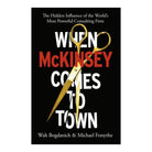 When McKinsey Comes to Town by Walt Bogdanich, Michael Forsythe