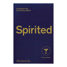 Spirited: Cocktails from Around the World by Adrienne Stillman