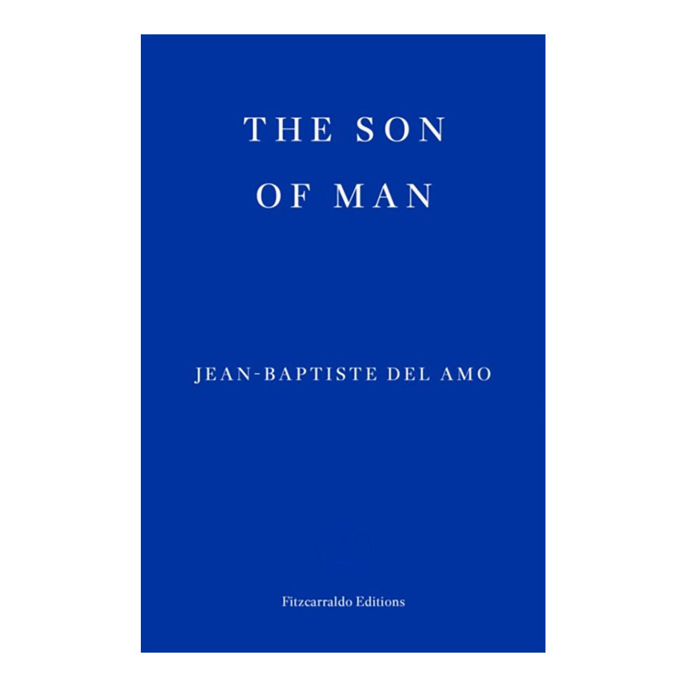 The Son Of Man by Jean-Baptiste Del Amo