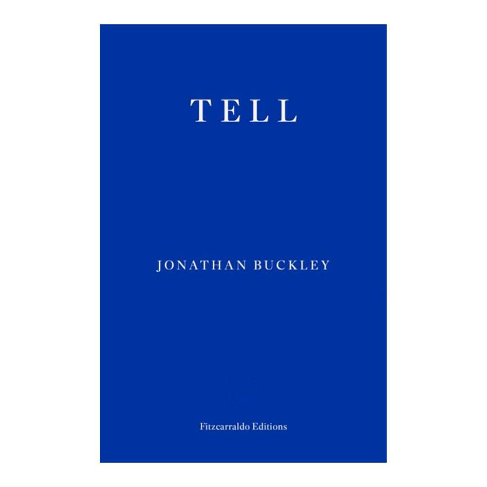 Tell by Jonathan Buckley