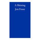 A Shining by Jon Fosse