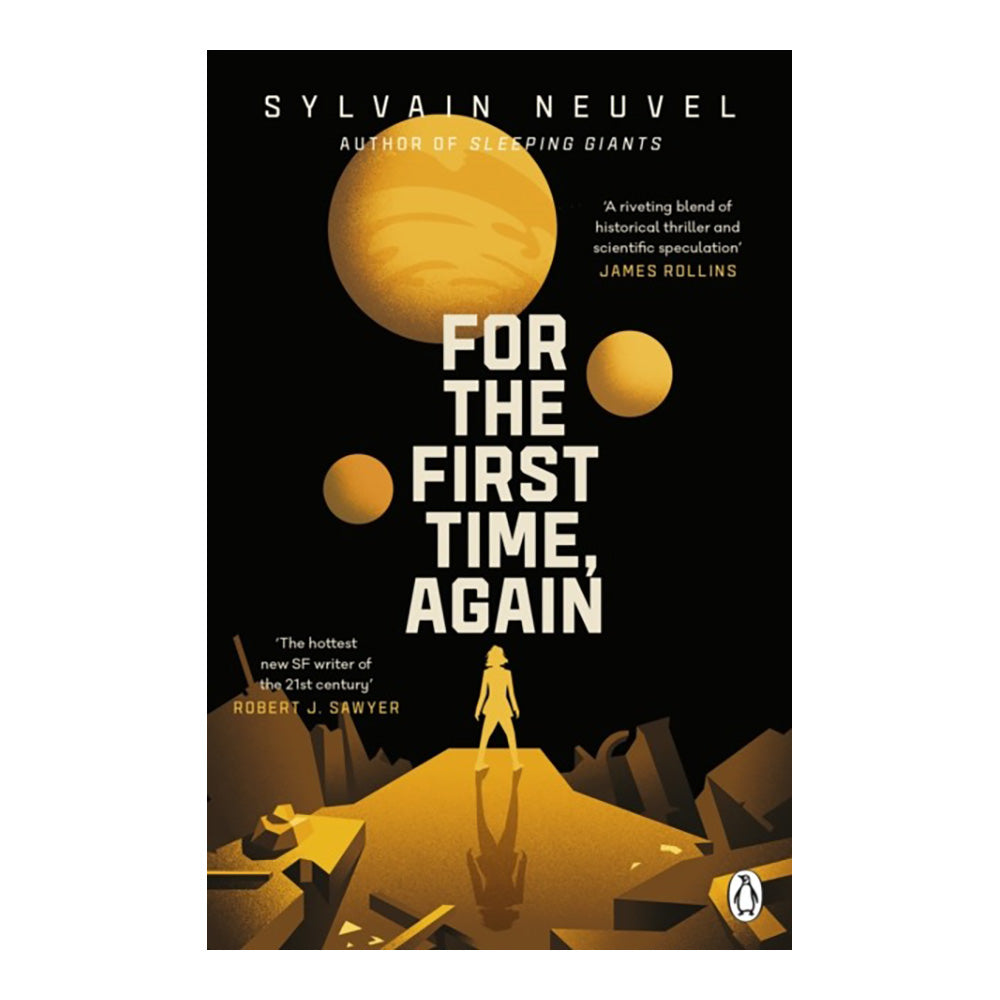 For The First Time Again by Sylvain Neuvel