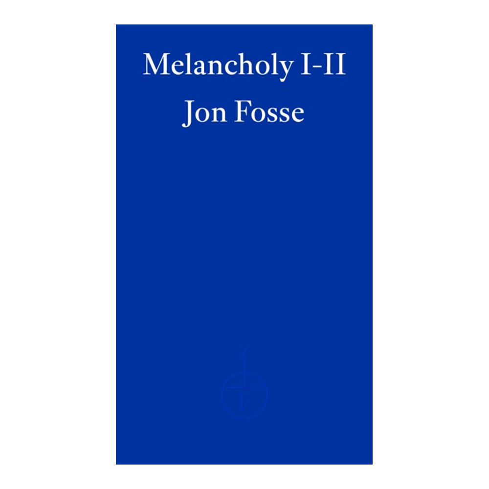 Melancholy I-Ii by Jon Fosse