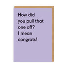 OHH DEER Card How Did You Pull That One Off?