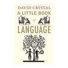 A Little Book of Language by David Crystal