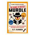 Murdle: The School of Mystery : 50 Seriously Sinister Murder Mystery Logic Puzzles by GT Karber