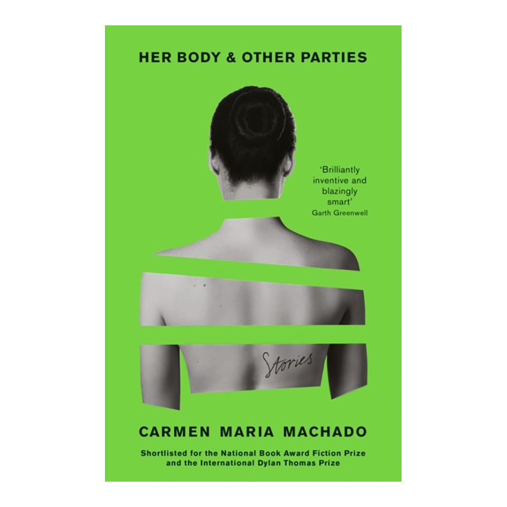 Her Body and Other Parties by Machado, Carmen Maria