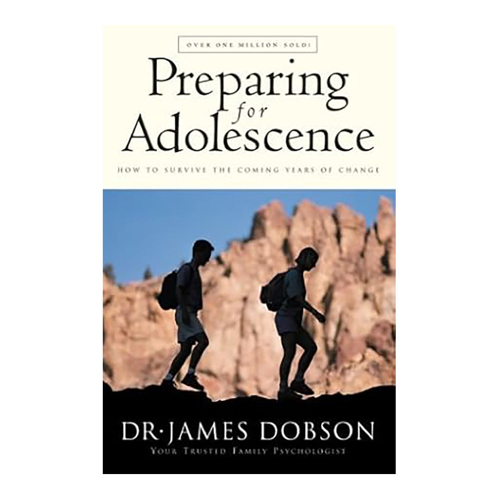 Preparing For Adolescence: How To Survive The Coming Years Of Change by James C. Dobson