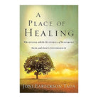 A Place Of Healing by Joni Eareckson Tada