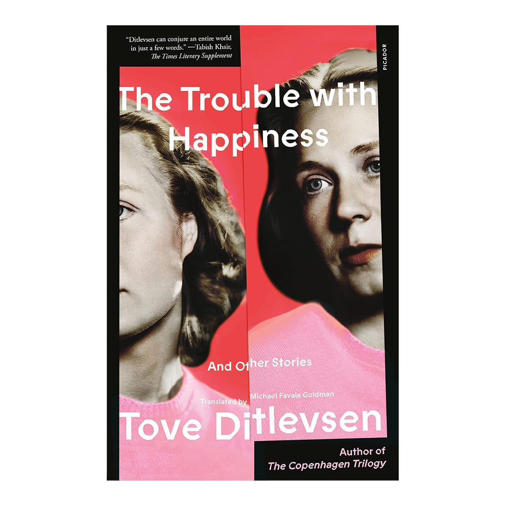 The Trouble with Happiness by Tove Ditlevsen