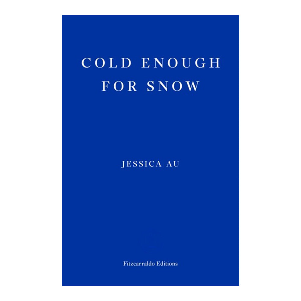 Cold Enough for Snow by Jessica Au