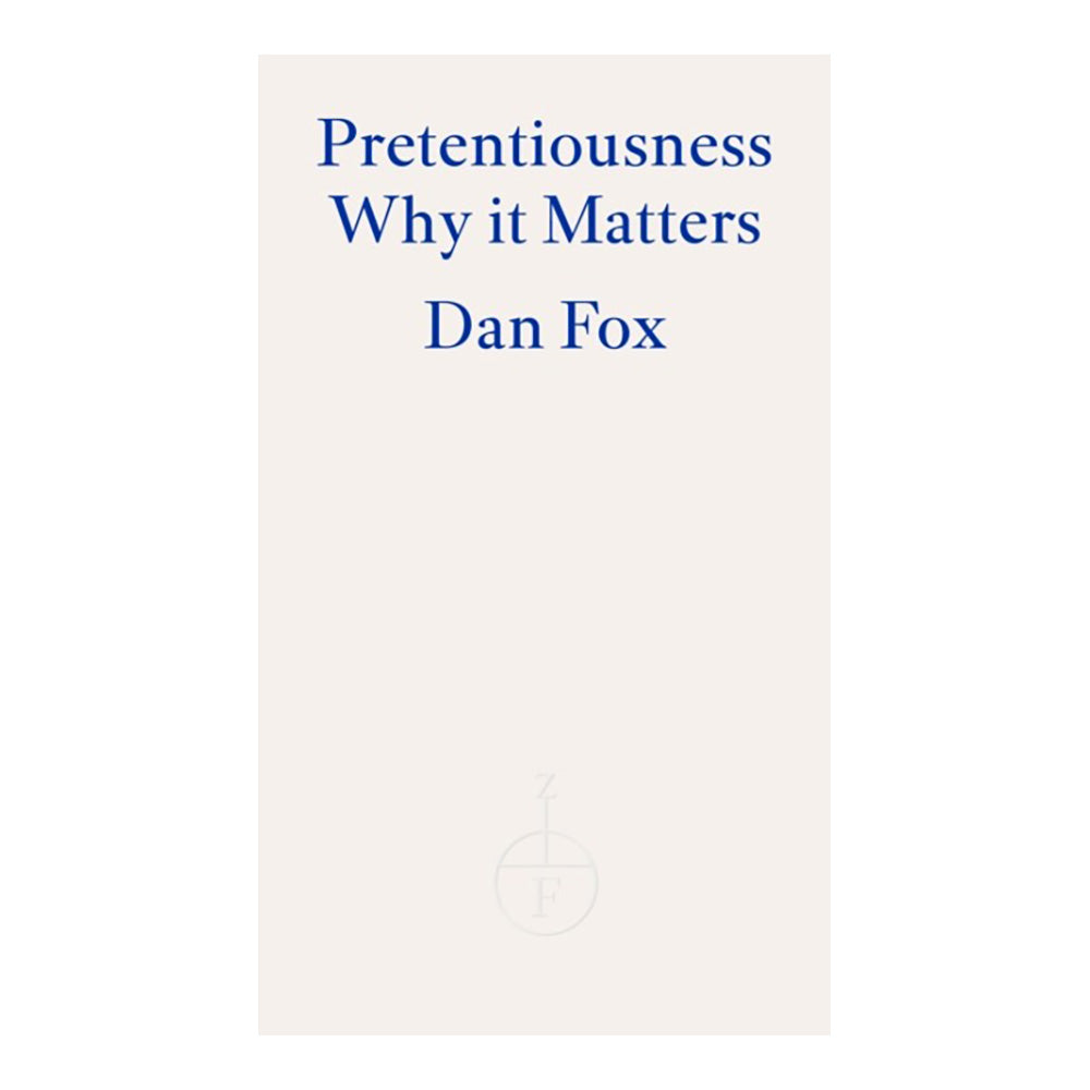 Pretentiousness by Dan Fox