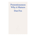 Pretentiousness by Dan Fox