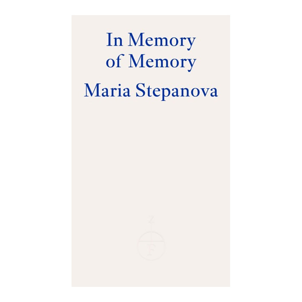 In Memory of Memory by Maria Stepanova